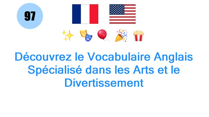 Découvrez le Vocabulaire Anglais Spécialisé dans les Arts et le Divertissement